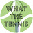 WHAT THE TENNIS