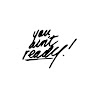 You Ain’t Ready logo