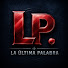 XSnFIwcwwtk-channel-avatar-La Última Palabra