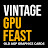 Vintage “Vintage GPU Feast” GPU Feast