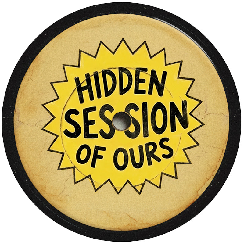 HIDDEN SESSION OF OURS