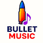 Bullet Music