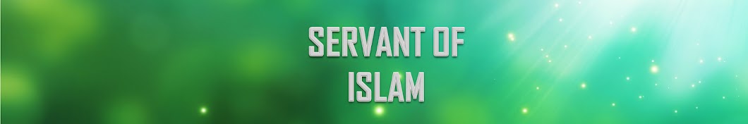 Servant of Islam YouTube channel avatar