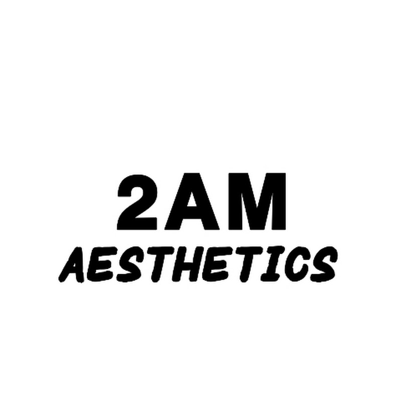 2 AM AESTHETICS 