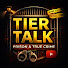 JfGcNl8dBA0-channel-avatar-Tier Talk / From Prison to True Crime