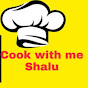 cook with me shalu
