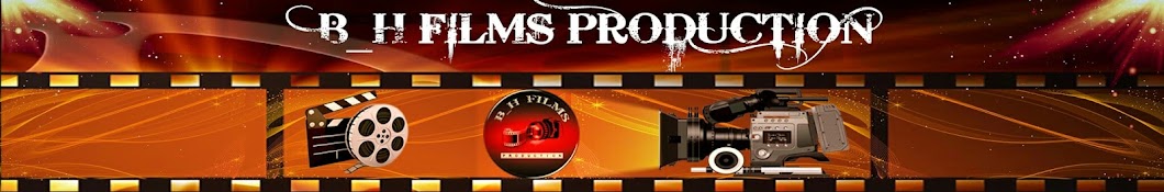 B_H FILMS PRODUCTION यूट्यूब चैनल अवतार