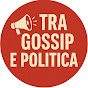 TRA GOSSIP E POLITICA logo
