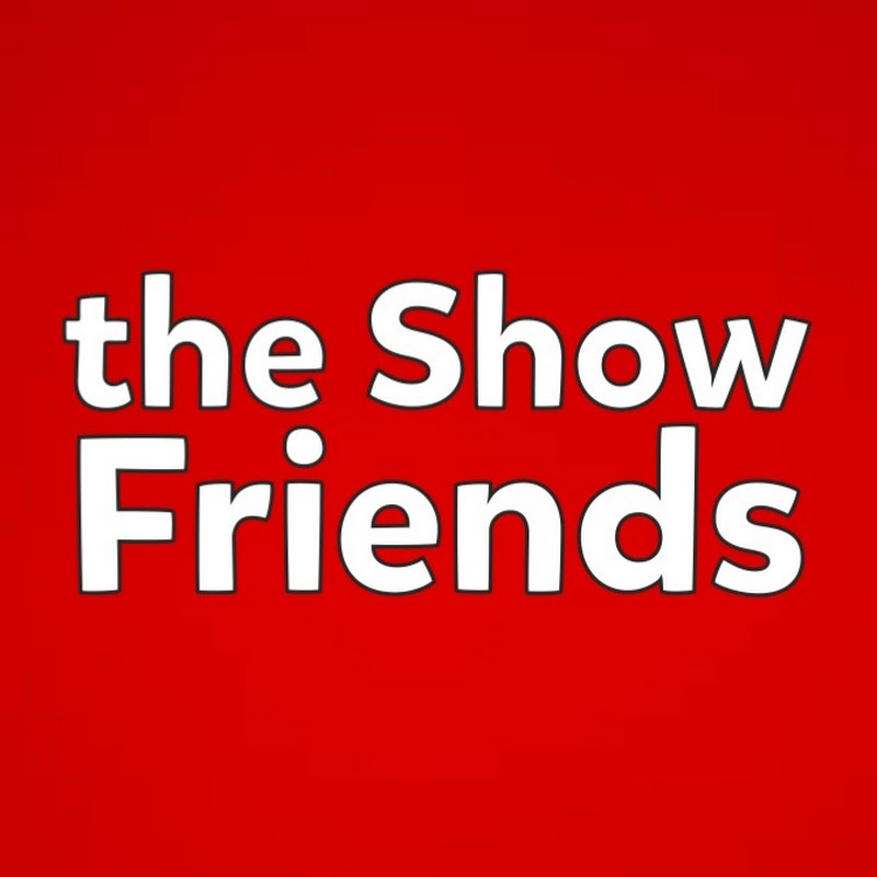 The Show Friends