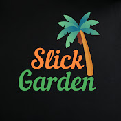 Slick Garden 