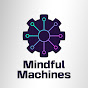Mindful Machines