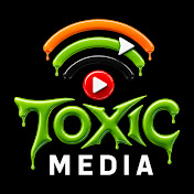 Toxic Media