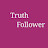 @Truthfollower-all