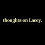 Thoughts On Lacey 