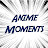 Anime Moments