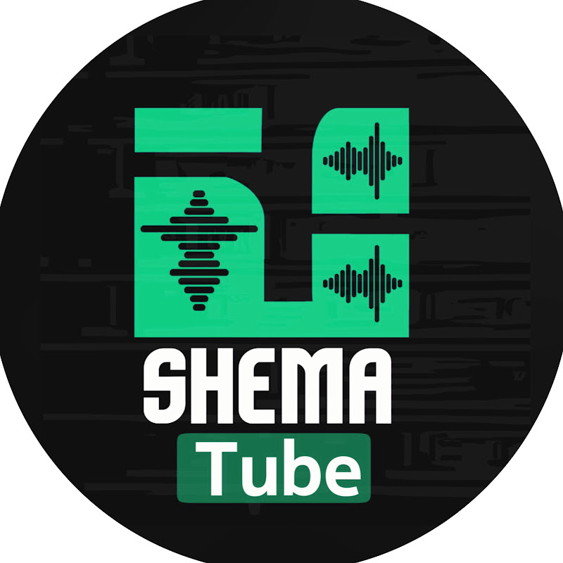 SHEMA TUBE  - ሺማ ቲዩብ