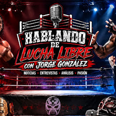 HABLANDO DE LUCHA LIBRE 