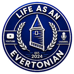 LIFE AS AN EVERTONIAN