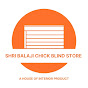 Shri Balaji Chick Blind Store logo