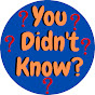 You Didn't Know? logo