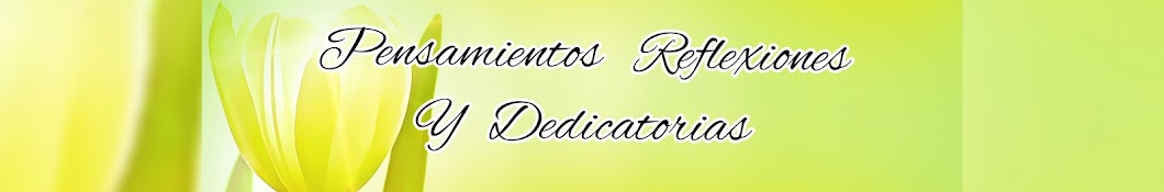 Pensamientos, reflexiones y dedicatorias YouTube kanalı avatarı