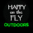 Happy On The Fly Outdoors