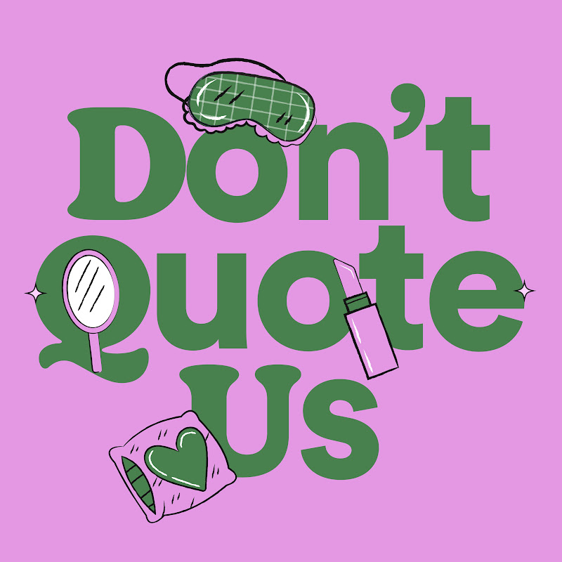 Don’t Quote Us show