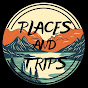 Places and Trips