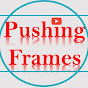 Pushing Frames