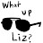 What up Liz?