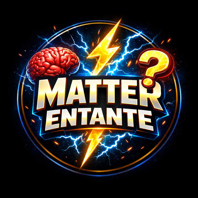 Matter Entante...