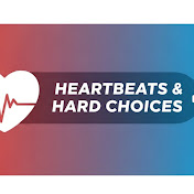 Heartbeats & Hard Choices