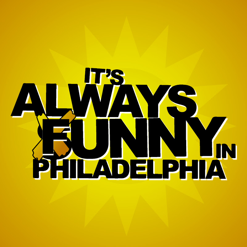 It's Always Funny in Philly