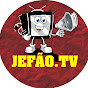 JEFÃO TV