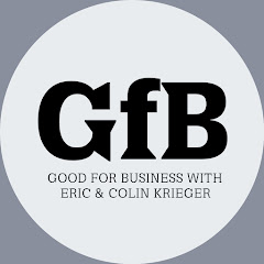 Good For Business with Eric & Colin Krieger