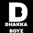 DHAKKA BOYZ