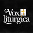 Fn8GXYz2ouU-channel-avatar-Vox Liturgica