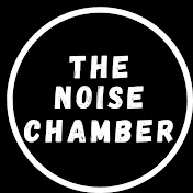 The noise chamber