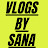 Vlogs By Sana
