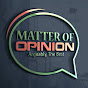Matter Of Opinion YouTube Profile Photo