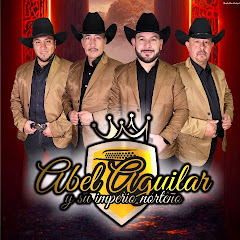 Abel Aguilar y su Imperio Norteño OFICIAL