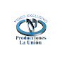 Producciones La Unión 