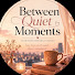 LSVN43NjeX0-channel-avatar-Between Quiet Moments and 2 more