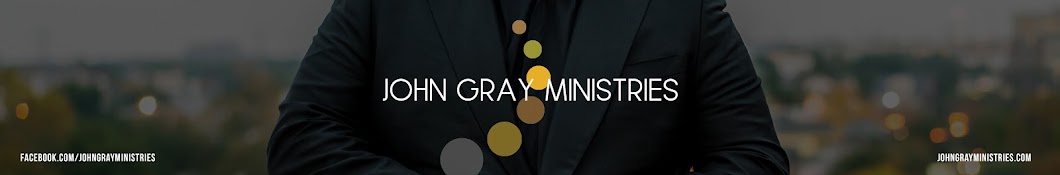 John Gray Ministries यूट्यूब चैनल अवतार