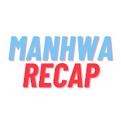 MANHWA RECAP