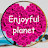 Enjoyful Planet