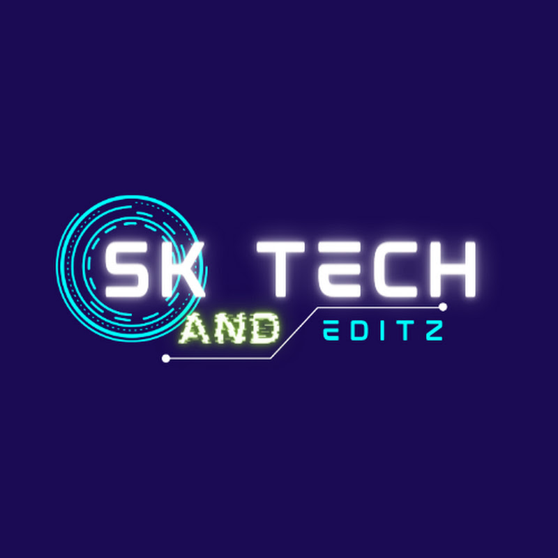 # SK Tech and Editz #