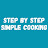 Step by Step Simple Cooking