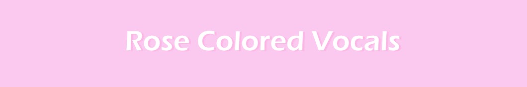 Rose Colored Vocals YouTube 频道头像