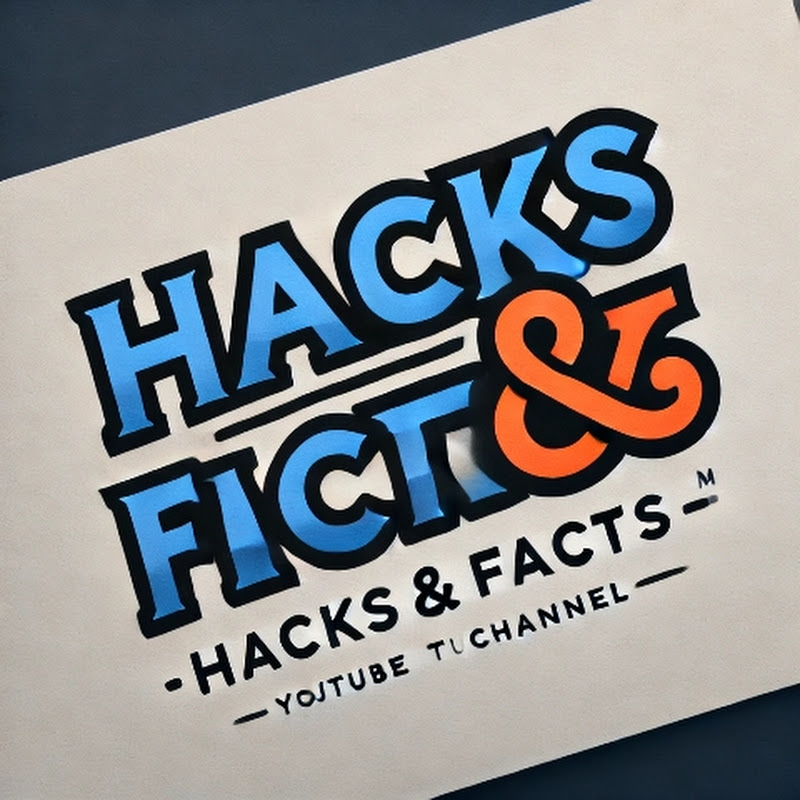 Hacks & Facts